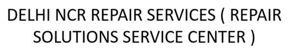 Delhi NCR Repair Service Center